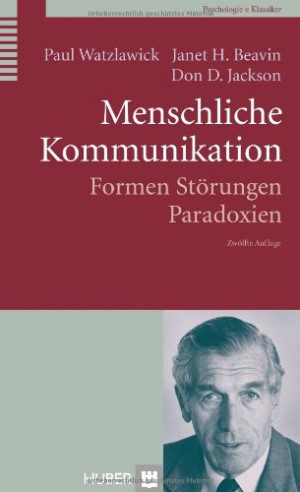 Paul Watzlawick Menschliche Kommunikation: Formen, Störungen, Paradoxien