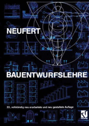 Ernst Neufert - GEBRAUCHT Bauentwurfslehre. Grundlagen, Normen, Vorschriften über Anlage, Bau, Gestaltung, Raumbedarf, Raumbeziehungen, Masse für