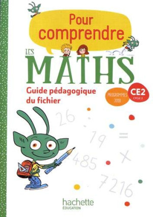 Collectif Pour Comprendre Les Maths Ce2, Cycle 2 : Guide Pédagogique Du Fichier : Programmes 2018
