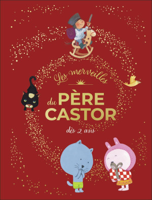 Nadine Brun-Cosme Les Merveilles Du Père Castor : Dès 2 Ans