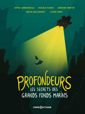 Sophie Gambardella Profondeurs : Les Secrets Des Grands Fonds Marins