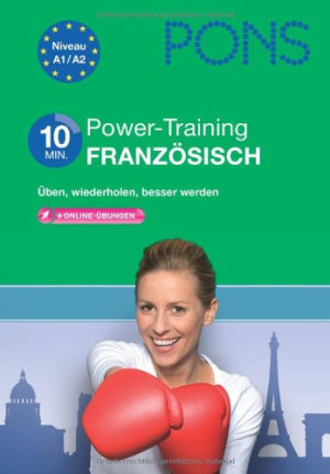 C. M. Maxwell Pons 10-Minuten-Power-Training Französisch: Üben, Wiederholen, Besser Werden Mit Online-Übungen