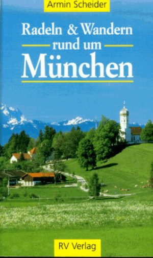 Armin Scheider - GEBRAUCHT Radeln und Wandern rund um München - Preis vom 03.06.2026 05:31:48 h