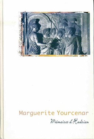 Mémoires D'Hadrien Suivi De Carnets De Notes De Mémoires D'Hadrien