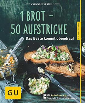 Marianne Zunner - GEBRAUCHT 1 Brot - 50 Aufstriche: Das Beste kommt obendrauf - Preis vom 27.05.2026 05:29:03 h