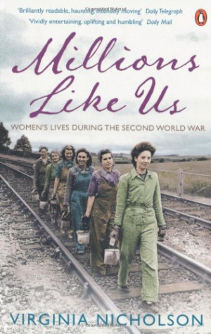 Virginia Nicholson Millions Like Us: Women'S Lives In The Second World War