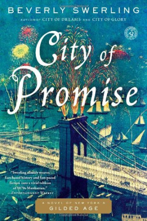 Beverly Swerling City Of Promise: A Novel Of New York'S Gilded Age