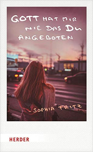 Sophia Fritz Gott Hat Mir Nie Das Du Angeboten