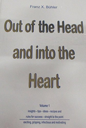 Bühler, Franz X. Out Of The Head And Into The Heart
