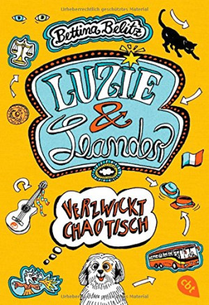 Bettina Belitz Luzie & Leander - Verzwickt Chaotisch: Band 3