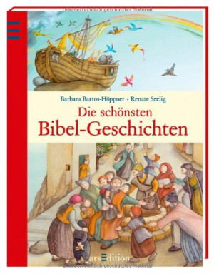 Barbara Bartos-Höppner Die Schönsten Bibel - Geschichten