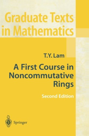 Tsi-Yuen Lam A First Course In Noncommutative Rings (Graduate Texts In Mathematics)