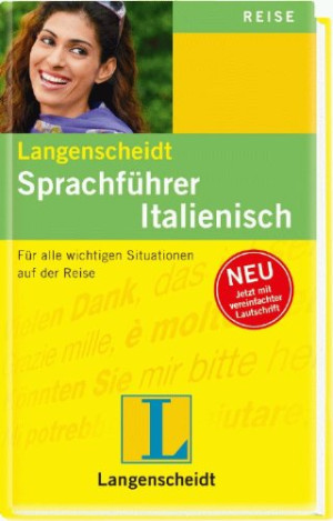 Langenscheidt Sprachführer Italienisch: Für Alle Wichtigen Situationen Auf Der Reise: Für Alle Wichtigen Situationen Auf Der Reise. Mit Vereinfachter
