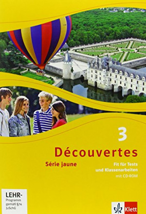 Découvertes / Fit Für Tests Und Klassenarbeiten Mit Cd-Rom Und Lösungen: Série Jaune (Ab Klasse 6)