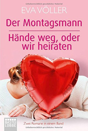 Eva Völler - GEBRAUCHT Der Montagsmann / Hände weg oder wir heiraten: Zwei Romane in einem Band - Preis vom 05.08.2026 15:52:02 h
