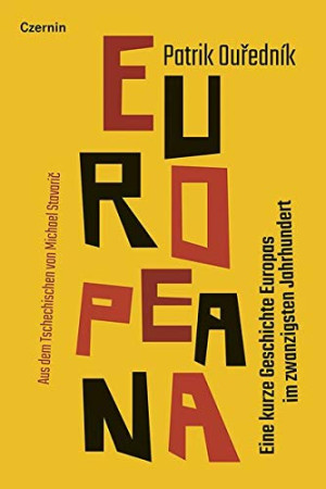 Patrik Ourednik Europeana: Eine Kurze Geschichte Europas Im Zwanzigsten Jahrhundert