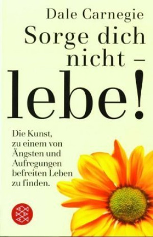Dale Carnegie Sorge Dich Nicht - Lebe