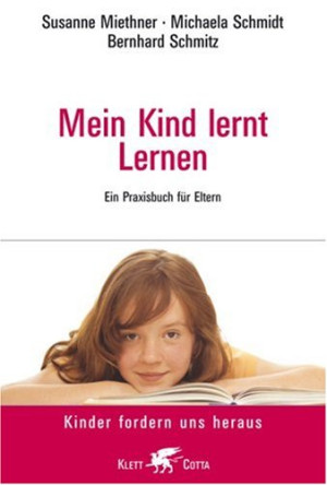 Susanne Miethner Mein Kind Lernt Lernen: Ein Praxisbuch Für Eltern