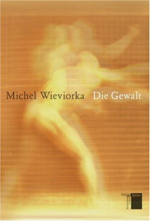 Michel Wieviorka Die Gewalt