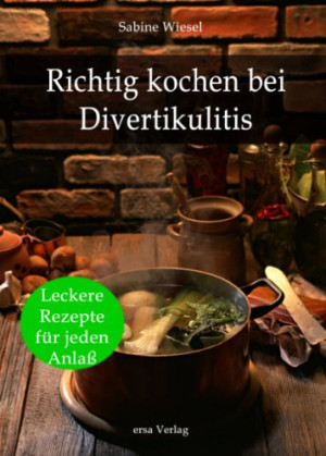 Sabine Wiesel - GEBRAUCHT Richtig kochen bei Divertikulitis: 200 leckere Rezepte für jeden Anlaß - Preis vom 27.05.2026 05:29:03 h