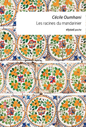 Cécile Oumhani Les Racines Du Mandarinier
