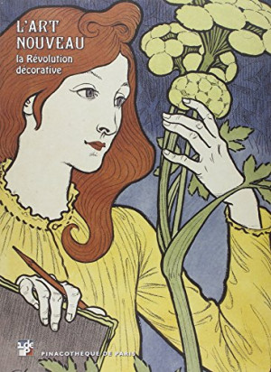 Marc Restellini - GEBRAUCHT L'Art nouveau : la révolution décorative : exposition, Paris, Pinacothèque,18 avril 2013-8 septembre 2013 - Preis vom