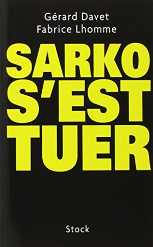 Gérard Davet Sarko S'Est Tuer