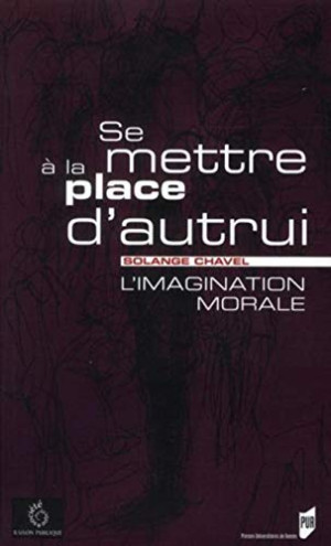 Solange Chavel Se Mettre À La Place D'Autrui : L'Imagination Morale