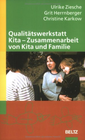Ulrike Ziesche Qualitätswerkstatt Kita - Zusammenarbeit Von Kita Und Familie