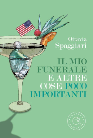 Ottavia Spaggiari Il Mio Funerale E Altre Cose Poco Importanti (Narrativa)