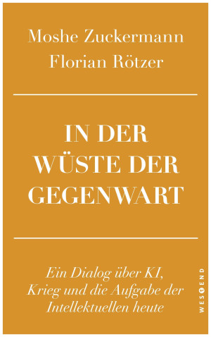 Florian Rötzer In Der Wüste Der Gegenwart