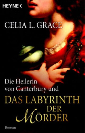 Grace, Celia L. - GEBRAUCHT Die Heilerin von Canterbury und das Labyrinth der Mörder: Roman - Preis vom 15.08.2026 16:35:53 h
