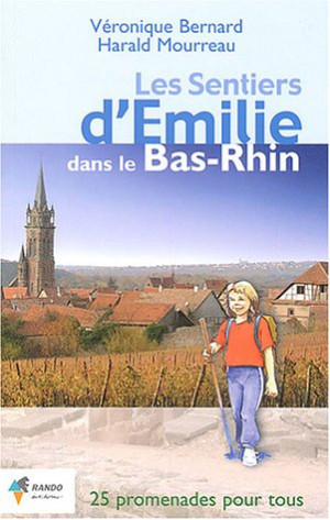 Véronique Bernard - GEBRAUCHT Les sentiers d'Emilie dans le Bas-Rhin : 25 promenades très faciles - Preis vom 30.07.2026 19:44:31 h