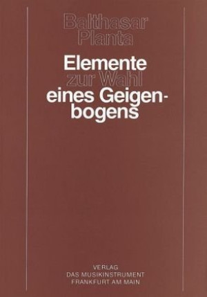 Balthasar Planta - GEBRAUCHT Elemente zur Wahl eines Geigenbogens - Preis vom 27.05.2026 05:29:03 h