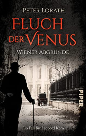 Peter Lorath Fluch Der Venus – Wiener Abgründe: Historischer Kriminalroman   Spannender Krimi In Österreich Mit Einem Ungewöhnlichen Ermittler