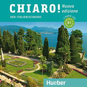 Giulia de Savorgnani Chiaro! B1 – Nuova Edizione: Der Italienischkurs / 2 Audio-Cds (Chiaro! – Nuova Edizione)
