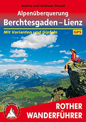 Andrea Strauß - GEBRAUCHT Alpenüberquerung Berchtesgaden - Lienz: Mit Varianten und Gipfeln. Mit GPS-Daten (Rother Wanderführer) - Preis vom