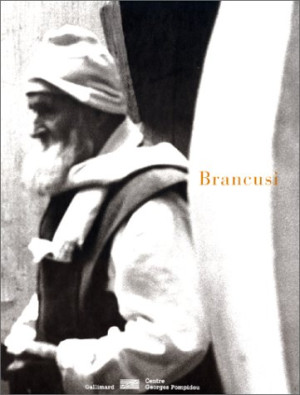 Sophie Curtil Constantin Brancusi (1876-1957) : Catalogue De L'Exposition Au Centre Georges Pompidou Du 14 Avril Au 21 Août 1995