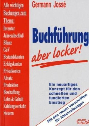 Germann Jossé - GEBRAUCHT Buchführung, aber locker!: Ein neuartiges Konzept für den schnellen und fundierten Einstieg - Preis vom 03.06.2026 05:31:48