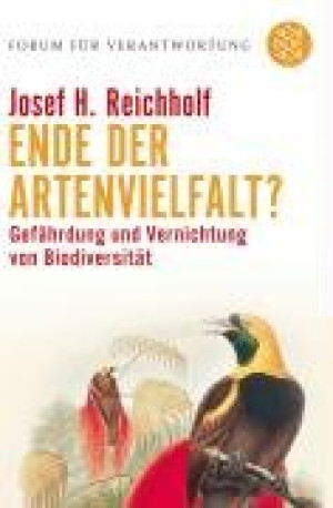 Josef Reichholf Ende Der Artenvielfalt?: Gefährdung Und Vernichtung Von Biodiversität