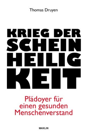 Thomas Druyen - GEBRAUCHT Krieg der Scheinheiligkeit: Plädoyer für einen gesunden Menschenverstand - Preis vom 27.05.2026 05:29:03 h