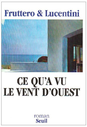 Carlo Fruttero - GEBRAUCHT Ce qu'a vu le vent d'Ouest - Preis vom 23.06.2026 11:45:09 h