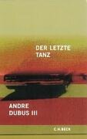 Dubus, Andre III Der Letzte Tanz: Und Andere Geschichten