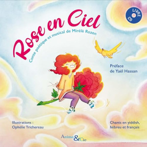 Mirélè Rozen Rose En Ciel : Contre Poétique Et Musical