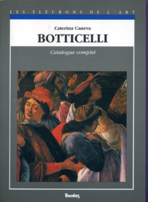 Caterina Caneva Botticelli : Catalogue Complet Des Peintures