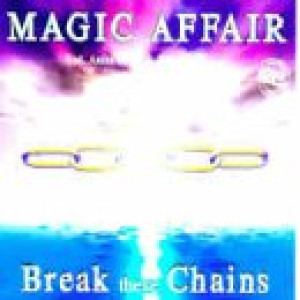 Magic Affair - GEBRAUCHT Break These Chains - Preis vom 17.06.2026 05:34:31 h