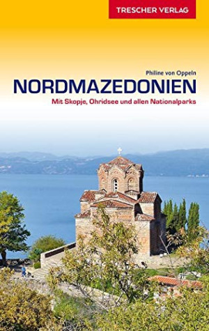 Oppeln, Philine von - GEBRAUCHT Reiseführer Nordmazedonien: Mit Skopje, Ohridsee und allen Nationalparks (Trescher-Reihe Reisen) - Preis vom