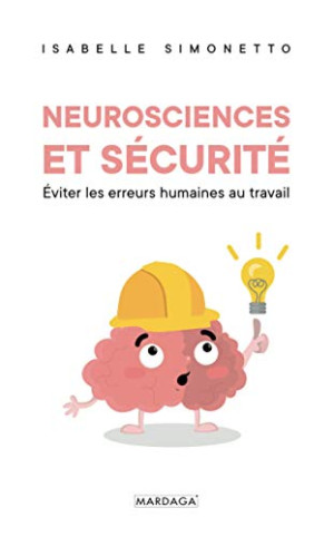 Isabelle Simonetto - GEBRAUCHT Neurosciences et sécurité : éviter les erreurs humaines au travail - Preis vom 17.06.2026 05:34:31 h