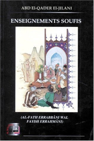 Abd El-Qader El-Jilani - GEBRAUCHT Enseignements soufis : l'illumination céleste et les effleuves de la miséricorde divine. Al-fath al-rabbâni