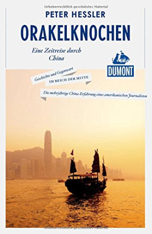 Peter Hessler Dumont Reiseabenteuer Orakelknochen: Eine Zeitreise Durch China